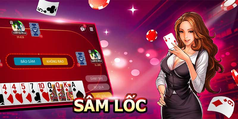 Lý do người chơi yêu thích sâm lốc bịp 